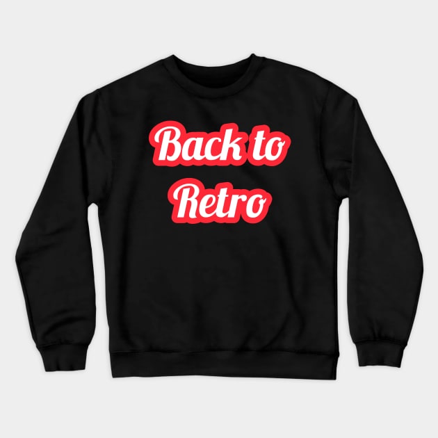 back to retro Crewneck Sweatshirt by FromBerlinGift